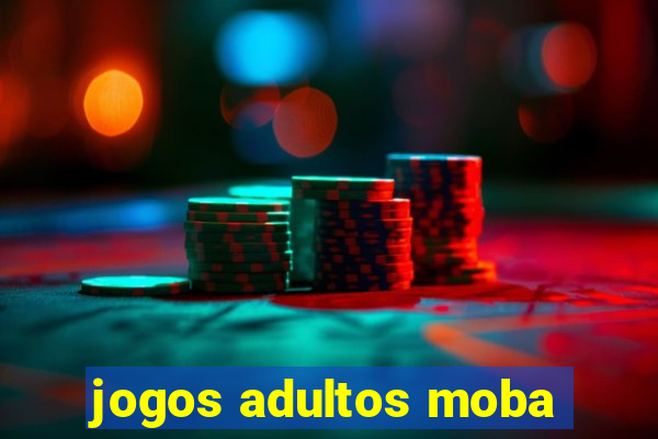 jogos adultos moba